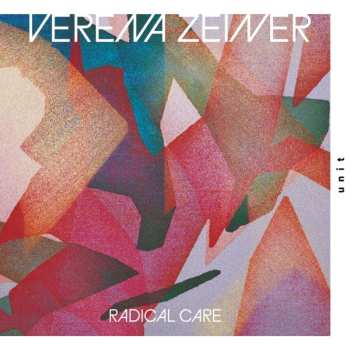 CD Verena Zeiner: Radical Care