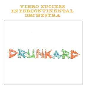 LP Vibro Success Intercontinental Orchestra: Drunkard
