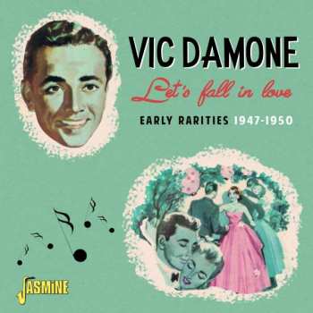 CD Vic Damone: Let’s Fall In Love – Early Rarities, 1947-1950