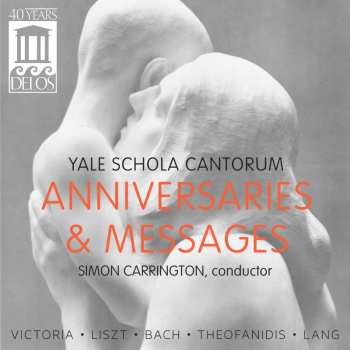 CD Victoria / Yale Schola Cantorum / Carrington: Anniversaries & Messages