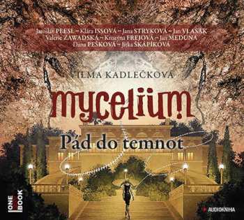 Album Vilma Kadlečková: Mycelium Iii: Pád Do Temnot