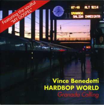 CD Vince Benedetti Hardbop World: Granada Calling