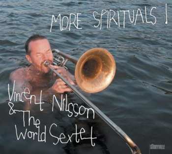 CD Vincent Nilsson & The World Sextet: More Spirituals !
