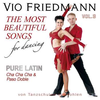 CD Vio Friedmann: The Most Beautiful Songs For Dancing Pure Latin Vol. 3