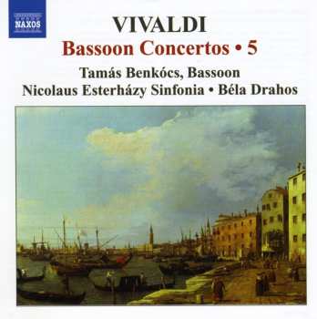 Album Antonio Vivaldi: Complete Bassoon Concertos • 5