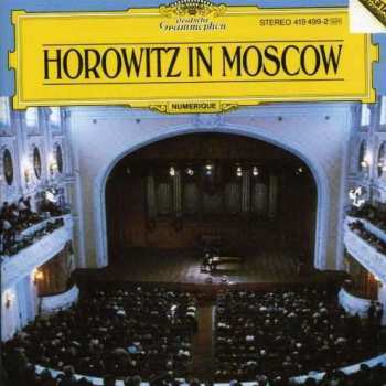 CD Vladimir Horowitz: Horowitz In Moscow