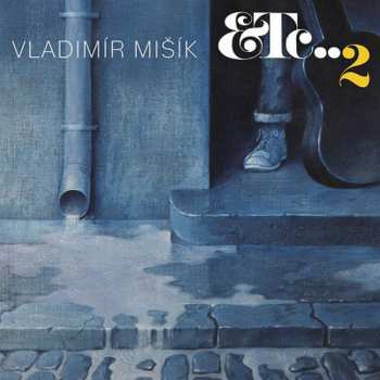 LP Vladimír Mišík: Etc…2