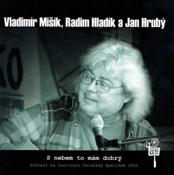 Album Radim Hladík: S Nebem To Mám Dobrý