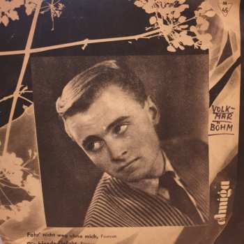 Album Volkmar Böhm: Fahr' Nicht Weg Ohne Mich / Die Blonde Gefahr