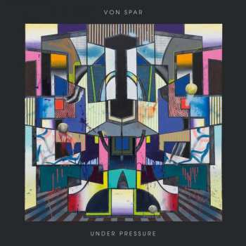 LP Von Spar: Under Pressure