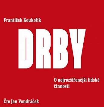 CD Vondráček Jan: Koukolík: Drby. O Nejrozšířenější Lid