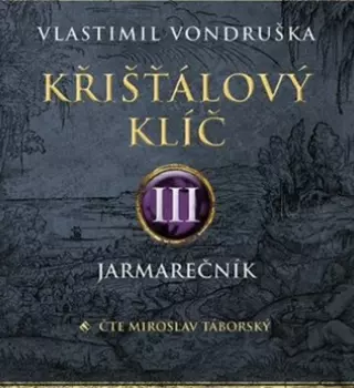 Miroslav Táborský: Vondruška: Křišťálový klíč III. Jarma