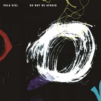 CD Vula Viel: Do Not Be Afraid