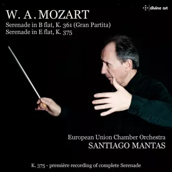 Serenade In B Flat, K. 361 (Gran Partita); Serenade In E Flat, K. 375