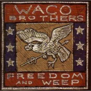 Album The Waco Brothers: Freedom And Weep
