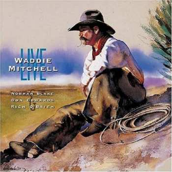 Album Waddie Mitchell: Waddie Mitchell Live