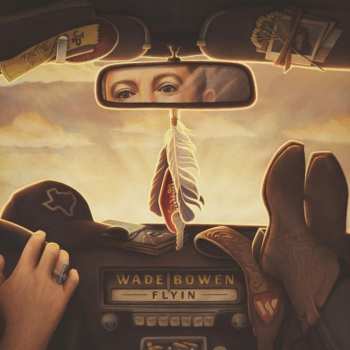 CD Wade Bowen: Flyin