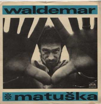 SP Waldemar Matuška: Má Malá Zem / Mám Čekat?