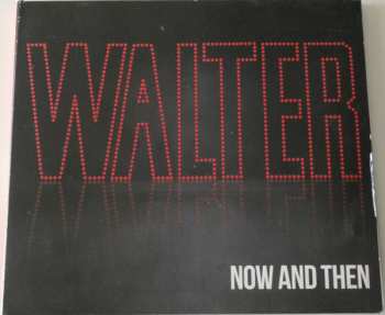 Album Walter: Now And Then