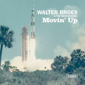 Walter Broes And The Mercenaries: Movin' Up