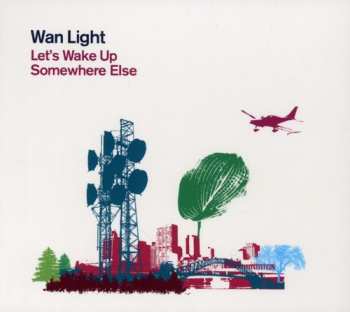 Album Wan Light: Let's Wake Up Somewhere Else