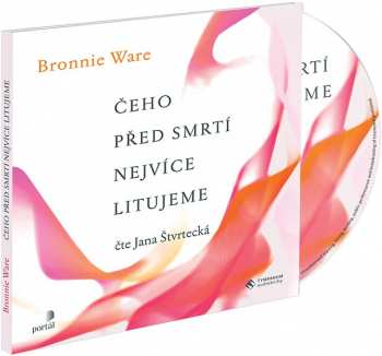 Album Jana Štvrtecká: Ware: Čeho před smrtí nejvíce litujem