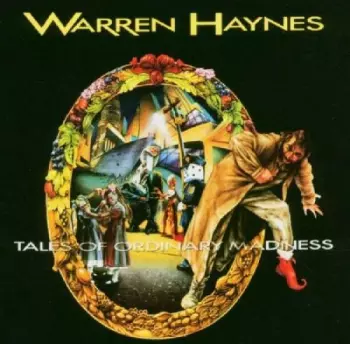 Warren Haynes: Tales Of Ordinary Madness