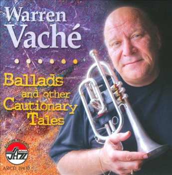 CD Warren Vaché: Ballads And Other Cautionary Tales
