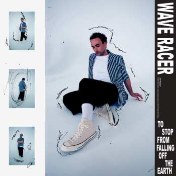 LP Wave Racer: To Stop From Falling Off The Earth CLR