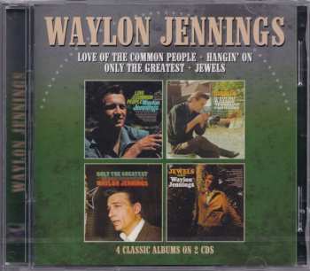 2CD Waylon Jennings: Love Of The Common People + Hangin' On + Only The Greatest + Jewels