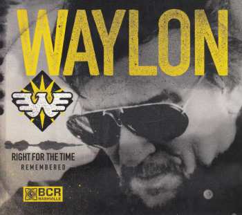 CD Waylon Jennings: Right For The Time (Remembered)