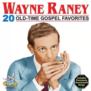Wayne Raney: 20 Old-Time Gospel Favorites