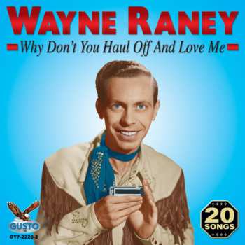 Album Wayne Raney: Why Don't You Haul Off And Love Me / Don't Know Why