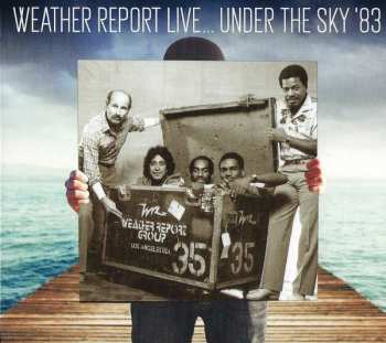2CD Weather Report: Live... Under The Sky '83