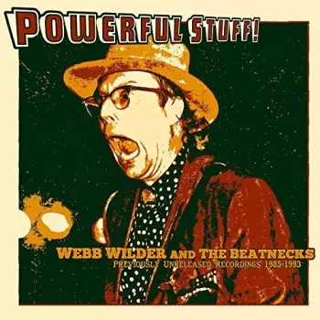 Webb Wilder And The Beatnecks: Powerful Stuff!