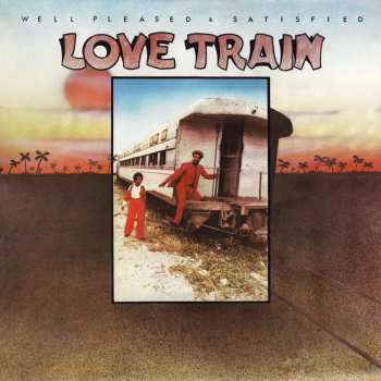 LP Well Pleased And Satisfied: Love Train