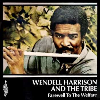 SP Wendell Harrison: Farewell To The Welfare
