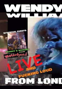 DVD Wendy O. Williams: Live (And Fucking Loud) From London