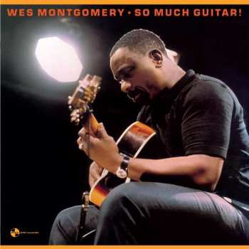 LP Wes Montgomery: So Much Guitar! LTD