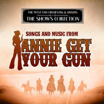 Album West End Orchestra & Singers: Songs & Music From Annie Get Your Gun