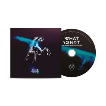 CD What So Not: Not All The Beautiful Things