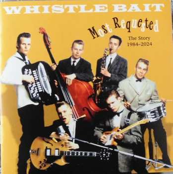 Album Whistle Bait: Most Requested - The Story 1984-2024