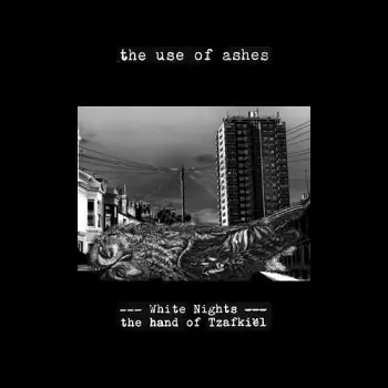 The Use Of Ashes: White Nights: The Hand Of Tzafkiël