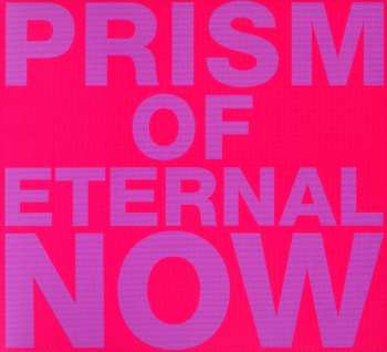 Album White Rainbow: Prism Of Eternal Now