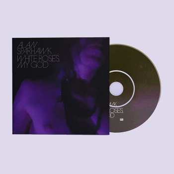 CD Alan Sparhawk: White Roses, My God