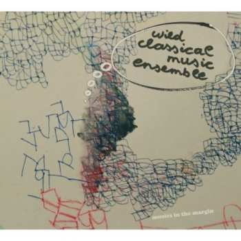 Album Wild Classical Music Ensemble: Musics In The Margin