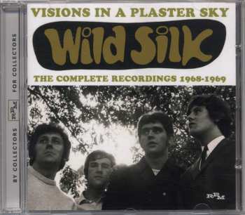 CD Wild Silk: Visions In A Plaster Sky: The Complete Recordings 1968-1969