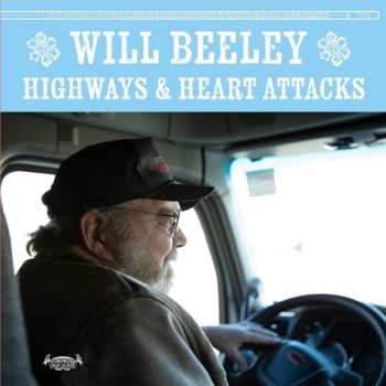 Album William C. Beeley: Highways & Heart Attacks