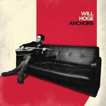 LP Will Hoge: Anchors