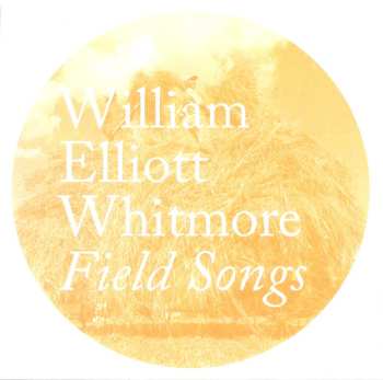 CD William Elliott Whitmore: Field Songs